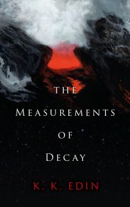 The Measurements of Decay, K.K. Edin